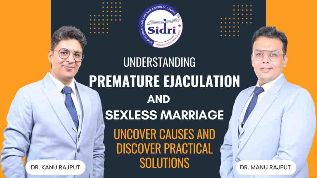 Premature Ejaculation and Sexless Marriage Signs Causes and Treatments