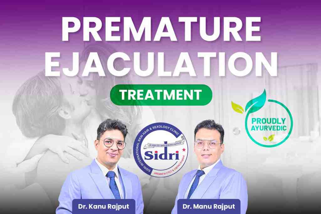 Premature Ejaculation Treatment in India – Permanent Cure, Best Doctor, Safe Ayurvedic Medicine, Fast Results, Compare Cost, Premature Ejaculation Doctor Near Me India, Expert Consultation